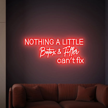 Neon Sign "Nothing a little Botox Filler"