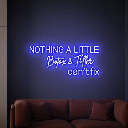 Neon Sign "Nothing a little Botox Filler"